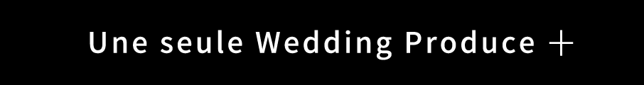 Une seule Wedding Produce